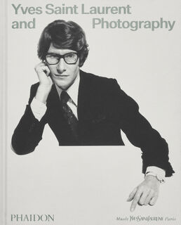 Yves Saint Laurent and Photography - Madison Cox, Christoph Wiesner, Elsa Janssen, Simon Baker (ISBN 9781838669423)