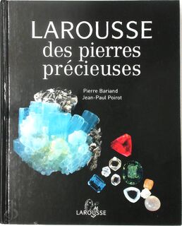 Larousse des pierres précieuses - Pierre Bariand, Jean-Paul Poirot, Michel Duchamp (ISBN 9782035182029)