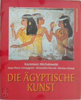 Die Ägyptische Kunst - Kazimierz Michalowski