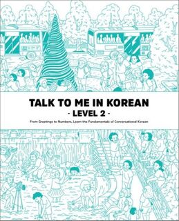 Talk To Me In Korean Level 2 (downloadable Audio Files Included) - Talktomeinkorean Talktomeinkorean (ISBN 9791186701089)