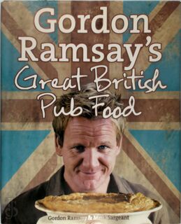 Gordon Ramsay's Great British Pub Food - Gordon Ramsay, Mark Sargeant (ISBN 9780007289820)