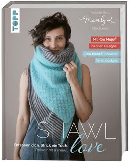 Mairlynd: Shawl Love. Mit 'Row Maps' zu allen Designs! - Melanie Berg, Chad Lewis (ISBN 9783735872036)