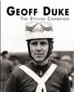 Geoff Duke - The Stylish Champion - Mick Walker (ISBN 9781780912189)