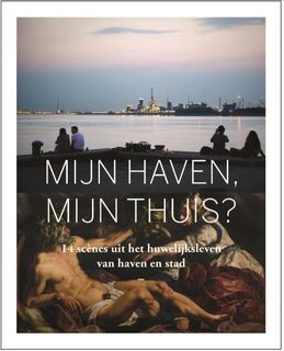 Mijn haven, mijn thuis? - (ISBN 9789085865919)