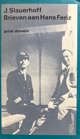 Brieven aan Hans Feriz - J. Slauerhoff Brieven aan Hans Feriz - J. Slauerhoff