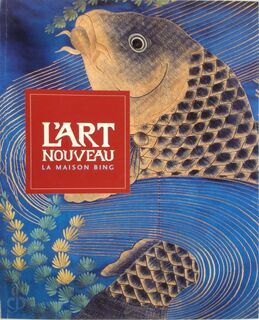 L'art Nouveau - La maison Bing - Gabriel P. Weisberg, Edwin Becker, Evelyne Possémé (ISBN 9061536545)