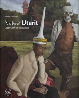 Natee utarit: optimism is ridiculous - Demetrio Paparoni (ISBN 9788857235530)