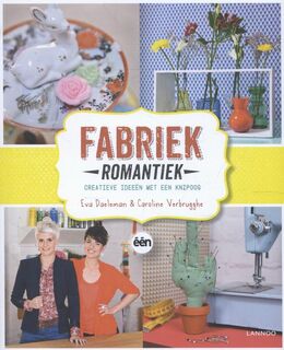 Fabriek romantiek - Eva Daeleman, Caroline Verbrugghe, Bart Verbeelen, Nico Van de Velde, Koen Vanderweyden (ISBN 9789401405195)
