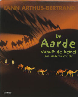 De Aarde vanuit de hemel aan kinderen verteld - Yann Arthus-bertrand, Hubert Comte, David Giraudon (ISBN 9789020949803)