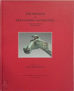 The Museum of Far Eastern Antiquities [bulletin no.77]: Shang Period Bronzes - Sanne Houby-Nielsen