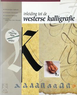 Inleiding tot de westerse kalligrafie - VÉRonique Sabard, Vincent Geneslay, Laurent RÉBÉNa, Joke Van Den Brandt, Ilse Van Nerum (ISBN 9789060913901)