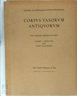 Corpus Vasorum Antiquorum - Cedric G. Boulter, Kurt T. Luckner, Union Académique Internationale