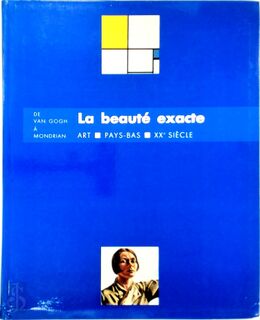 La Beauté Exacte - De Van Gogh à Mondrian - Association Paris-Musées (ISBN 9782879001722)