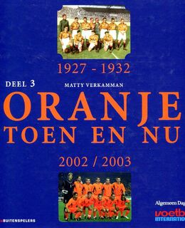 Oranje Toen en Nu - 3 - M. Verkamman (ISBN 9789090178097)