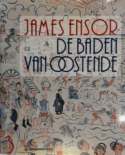 James Ensor, de baden van Oostende - Patrick Florizoone, Double Exposition Les Bains à Ostende - James Ensor, Satiriste (1996, Ostende), Johan Wambacq (ISBN 9789050661614)