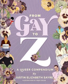 From Gay to Z - Justin Elizabeth Sayre (ISBN 9781452178028)