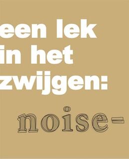 Een lek in het zwijgen: noise - Maria Haerynck, Poëziezomers-Kunstzomers Watou