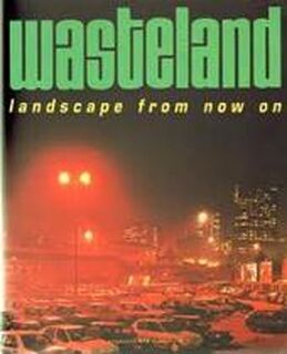 Wasteland landscape from now on / vanaf nu - Unknown (ISBN 9789064501623)