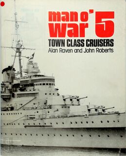 Man o' War 5: Town Class Cruisers - Alan Raven (ISBN 9780853681359)
