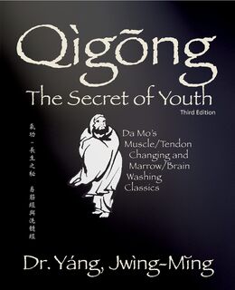 Qigong Secret of Youth 3rd. Ed - Jwing-Ming Yang (ISBN 9781594399077)