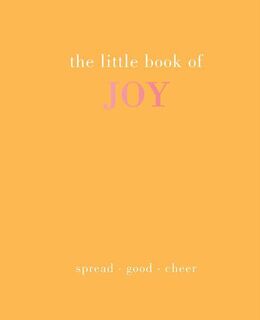 The Little Book of Joy - Joanna Gray (ISBN 9781787138049)