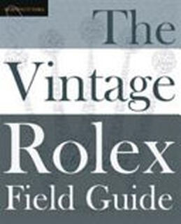 The Vintage Rolex Field Guide - Morningtundra (ISBN 9780578524801)