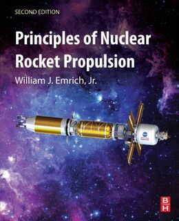 Principles of Nuclear Rocket Propulsion - William J. Emrich Jr. (ISBN 9780323900300)