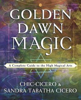 Golden Dawn Magic - Chic Cicero, Sandra Tabatha Cicero (ISBN 9780738757889)