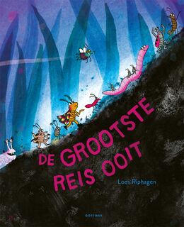 De grootste reis ooit - Loes Riphagen (ISBN 9789025781477)