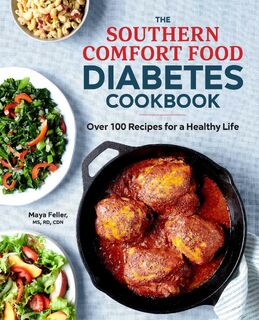 The Southern Comfort Food Diabetes Cookbook - Maya Feller (ISBN 9781641527002)