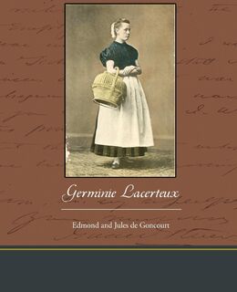 Germinie Lacerteux - Edmond De Goncourt (ISBN 9781438573588)