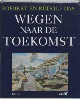 Wegen naar de toekomst - Robert das, Rudolf das (ISBN 9789051213454)