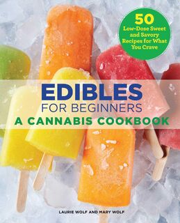 Edibles for Beginners - Laurie Wolf, Mary Wolf (ISBN 9781646111176)