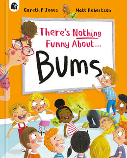 There's Nothing Funny about Bums - Gareth P. Jones (ISBN 9780711295865)