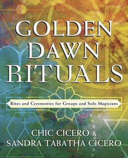 Golden Dawn Rituals - Chic Cicero, Sandra Tabatha Cicero (ISBN 9780738779263)