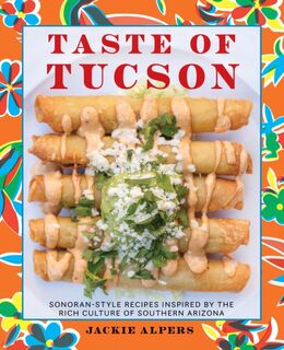 Taste of Tucson - Jackie Alpers (ISBN 9781513262567)