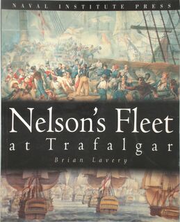 Nelson's fleet at Trafalgar - Brian Lavery (ISBN 9781591146100)