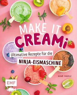Make it Creami | Ultimative Eis-Rezepte für die Ninja-Eismaschine - Nina Engels (ISBN 9783745928051)