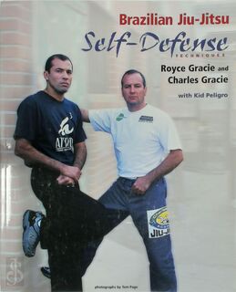 Brazilian Jiu-Jitsu Self-Defense Techniques - Royce Gracie, Charles Gracie (ISBN 9781931229272)