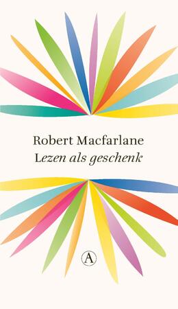 Lezen als geschenk - Robert Macfarlane Lezen als geschenk - Robert Macfarlane
