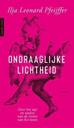 Ondraaglijke lichtheid - Ilja Pfeijffer Ondraaglijke lichtheid - Ilja Pfeijffer