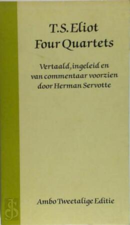 Four quartets - Thomas Stearns Eliot, Herman Servotte Four quartets - Thomas Stearns Eliot, Herman Servotte