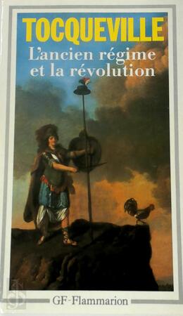 L'Ancien Régime et la Révolution - Alexis de Tocqueville