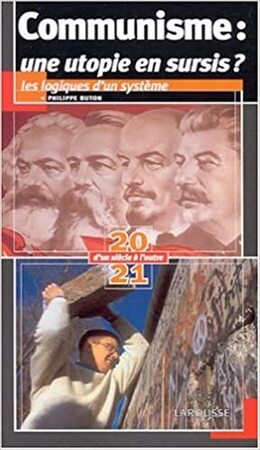 Communisme : une utopie en sursis - Philippe Buton