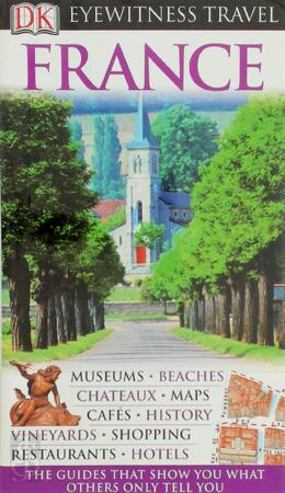 Eyewitness Travel France - R. Bailey
