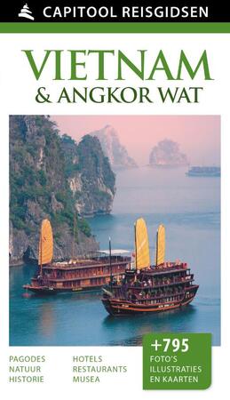 Capitool reisgidsen : Vietnam & Angkor Wat - Arunabh Borgohain ; Jyoti Kumari ; Claire Boobbyer ; Andrew Forbes Capitool reisgidsen : Vietnam & Angkor Wat - Arunabh Borgohain ; Jyoti Kumari ; Claire Boobbyer ; Andrew Forbes