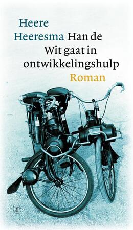 Han de Wit gaat in ontwikkelingshulp - Heere Heeresma Han de Wit gaat in ontwikkelingshulp - Heere Heeresma