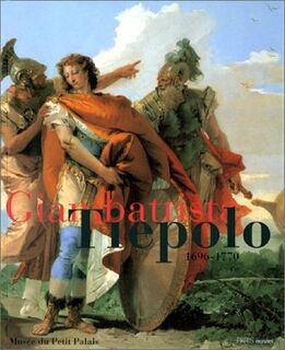 Giambattista Tiepolo - Giovanni Battista Tiepolo, France) Musée Du Petit Palais (Paris (ISBN 9782879003641)