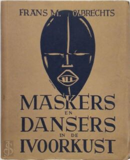 Maskers en dansers in de Ivoorkust. Band en tekstvers. van J. van Noten - Frans M. Olbrechts