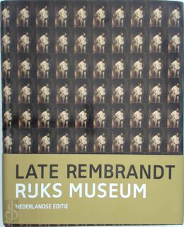 Late Rembrandt - Jonathan Bikker, Gregor Weber, Erik Hinterding, Marijn Schapelhouman (ISBN 9789491714429)